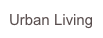 Urban Living